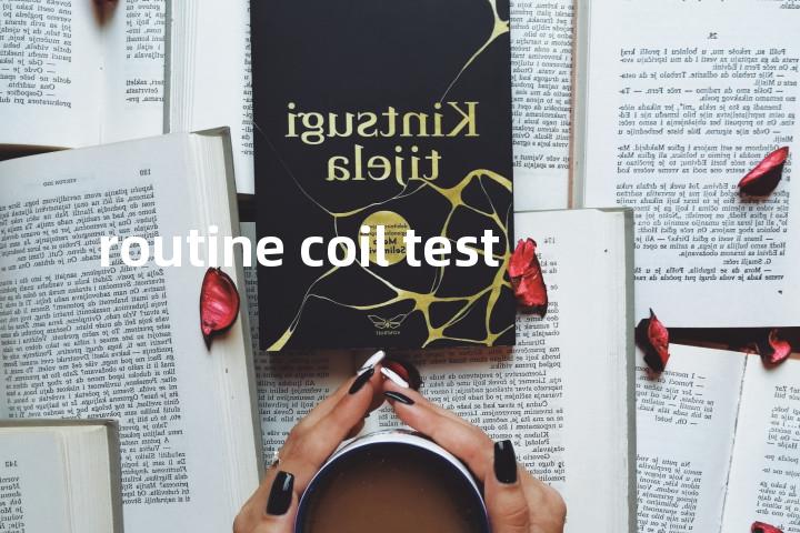 routine coil test单词图解，单词释义场景配图