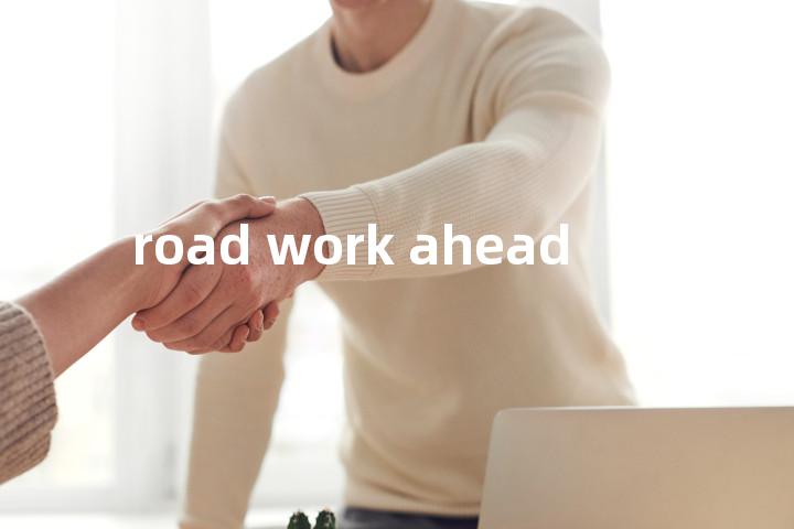 road work ahead单词图解，单词释义场景配图