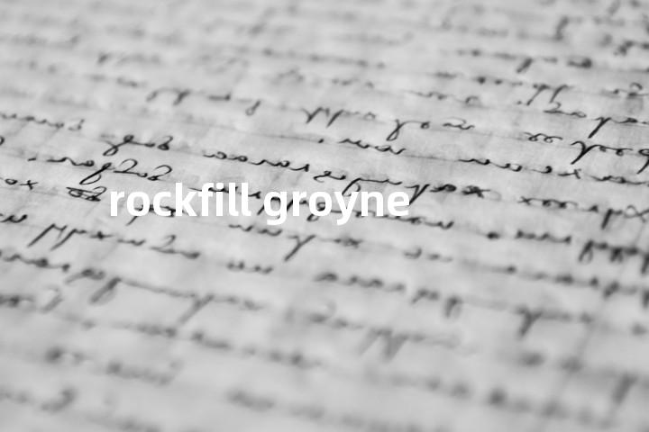 rockfill groyne单词图解，单词释义场景配图