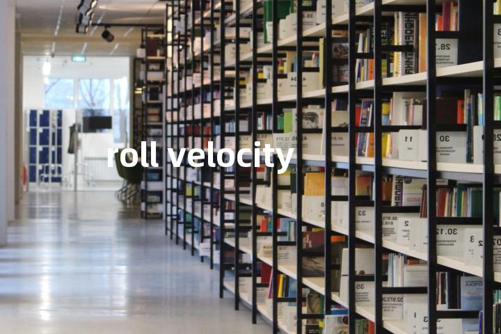 roll velocity单词图解，单词释义场景配图