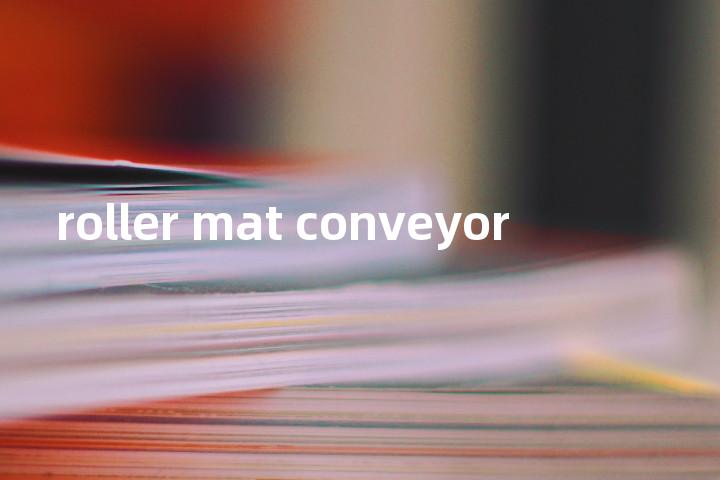 roller mat conveyor单词图解，单词释义场景配图