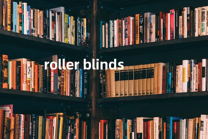 roller blinds单词图解，单词释义场景配图