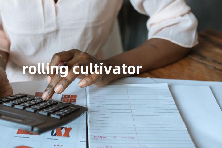 rolling cultivator单词图解，单词释义场景配图