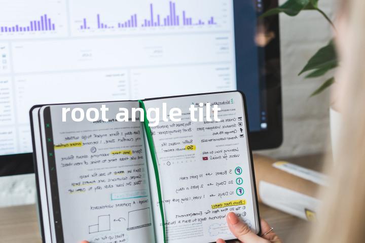 root angle tilt单词图解，单词释义场景配图