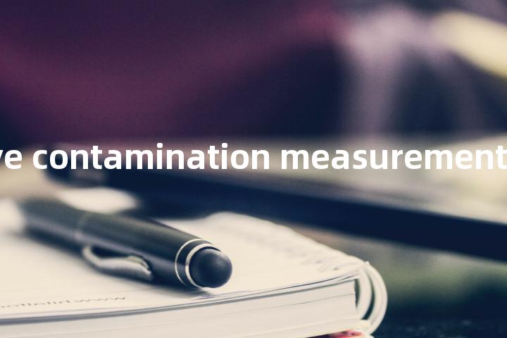 radioactive contamination measurement单词图解，单词释义场景配图