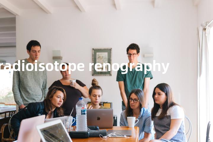 radioisotope renography单词图解，单词释义场景配图