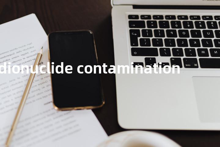 radionuclide contamination单词图解，单词释义场景配图
