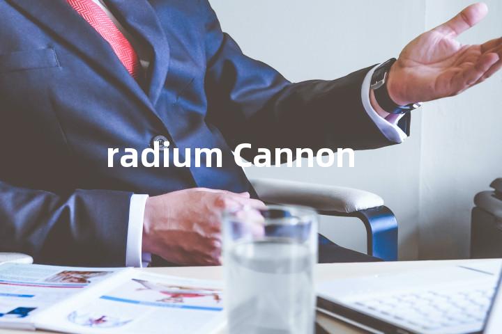 radium Cannon单词图解，单词释义场景配图