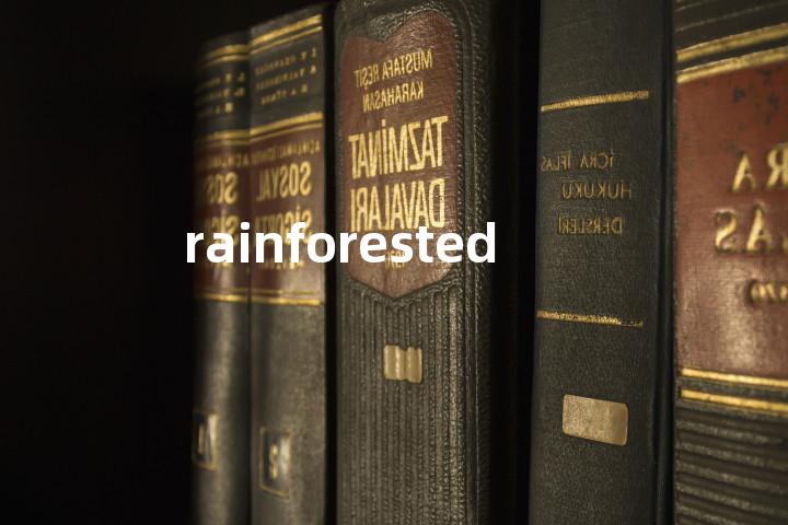 rainforested单词图解，单词释义场景配图