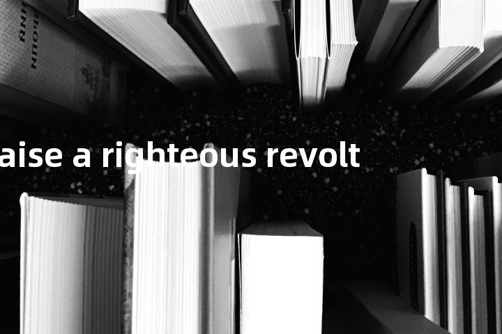 raise a righteous revolt单词图解，单词释义场景配图