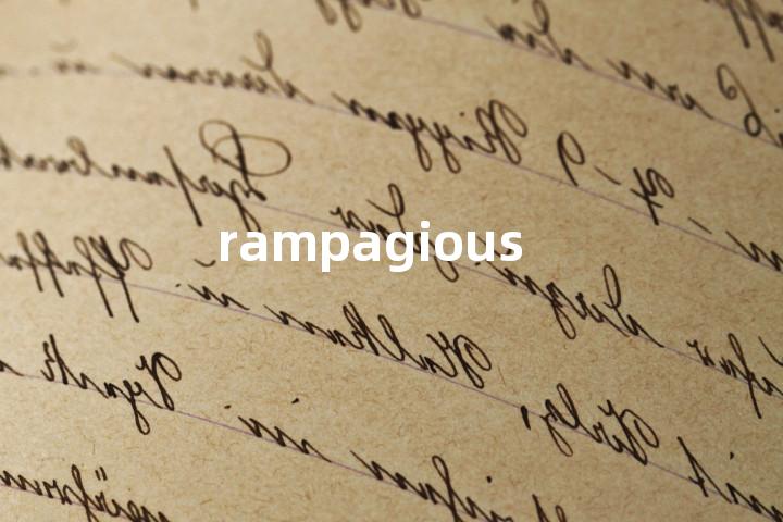 rampagious单词图解，单词释义场景配图