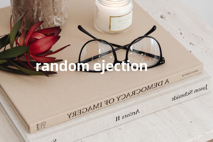 random ejection单词图解，单词释义场景配图