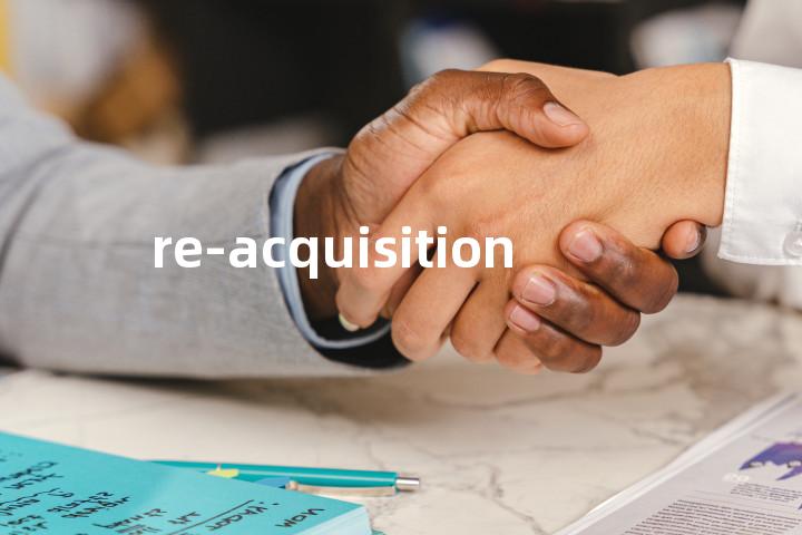 re-acquisition单词图解，单词释义场景配图