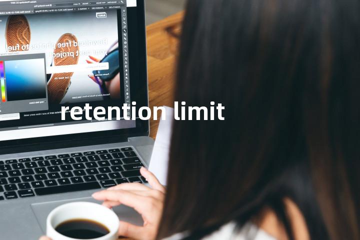 retention limit单词图解，单词释义场景配图