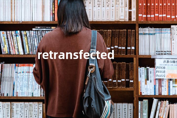 retransfected单词图解，单词释义场景配图