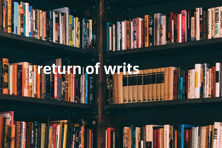return of writs单词图解，单词释义场景配图