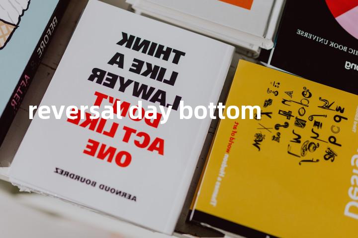 reversal day bottom单词图解，单词释义场景配图