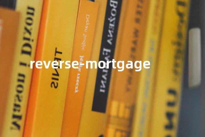 reverse-mortgage单词图解，单词释义场景配图