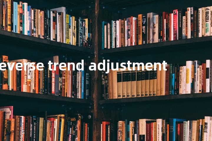 reverse trend adjustment单词图解，单词释义场景配图