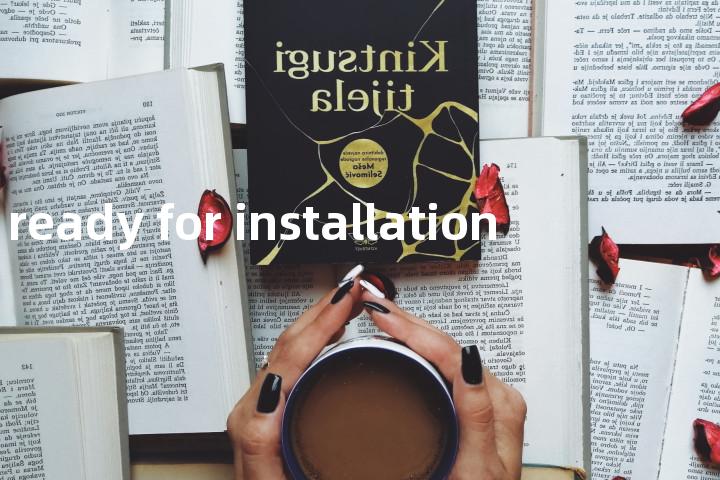 ready for installation单词图解，单词释义场景配图