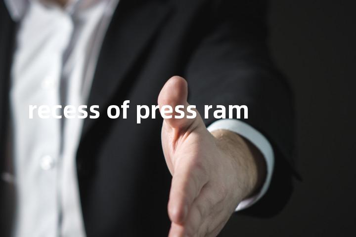 recess of press ram单词图解，单词释义场景配图