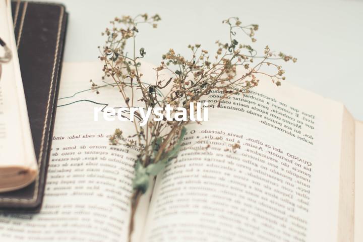 recrystallize