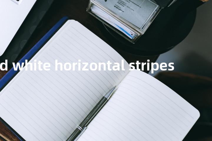 red and white horizontal stripes单词图解，单词释义场景配图