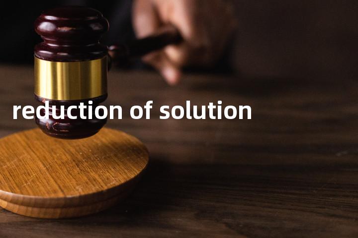 reduction of solution单词图解，单词释义场景配图