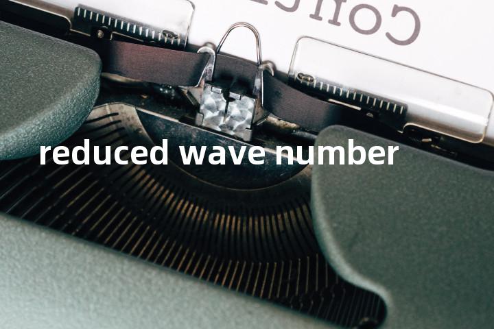 reduced wave number单词图解，单词释义场景配图
