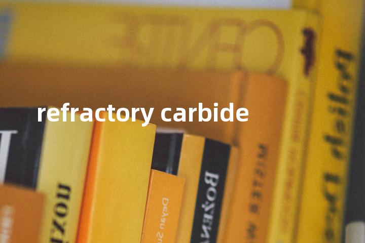refractory carbide单词图解，单词释义场景配图