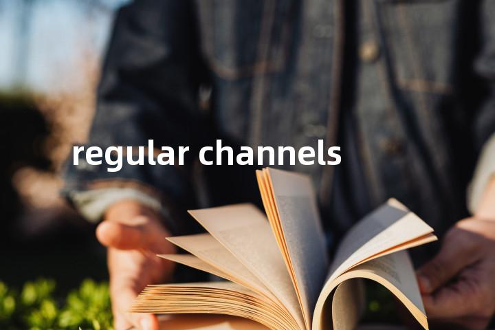 regular channels单词图解，单词释义场景配图
