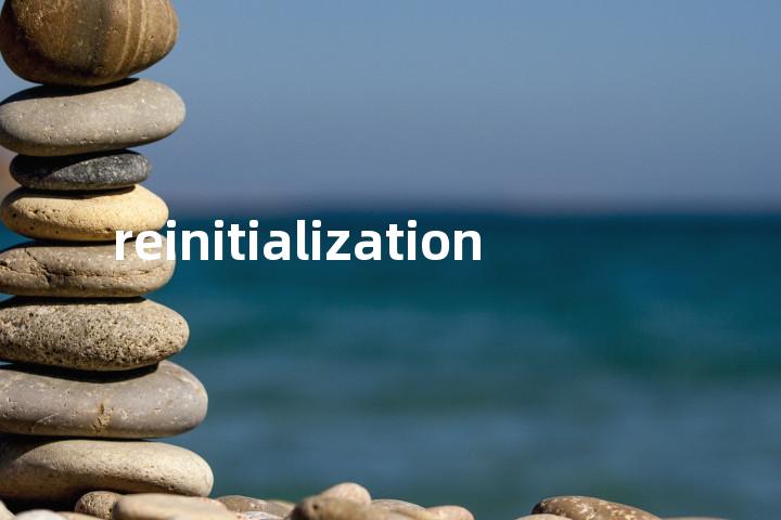 reinitialization单词图解，单词释义场景配图