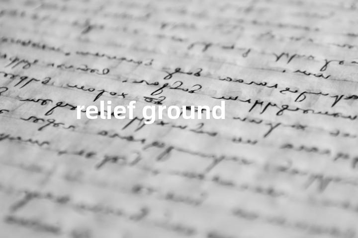 relief ground单词图解，单词释义场景配图