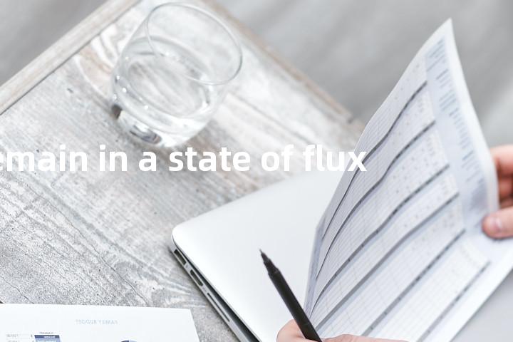 remain in a state of flux单词图解，单词释义场景配图