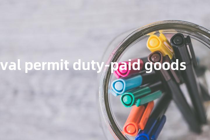 removal permit duty-paid goods单词图解，单词释义场景配图