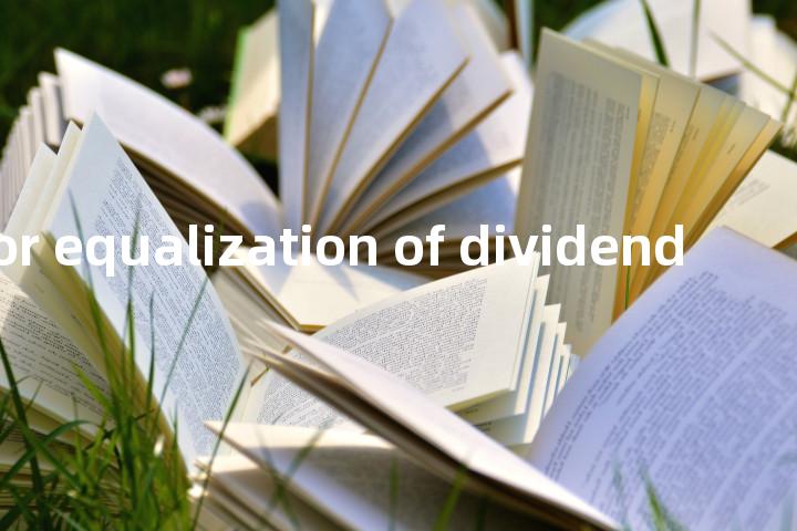 reserve for equalization of dividend单词图解，单词释义场景配图