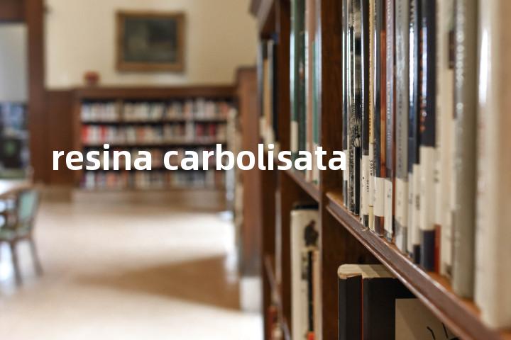resina carbolisata单词图解，单词释义场景配图