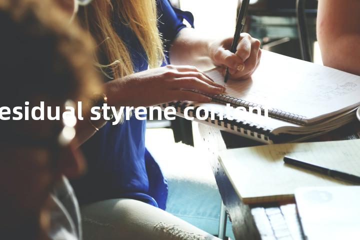 residual styrene content单词图解，单词释义场景配图