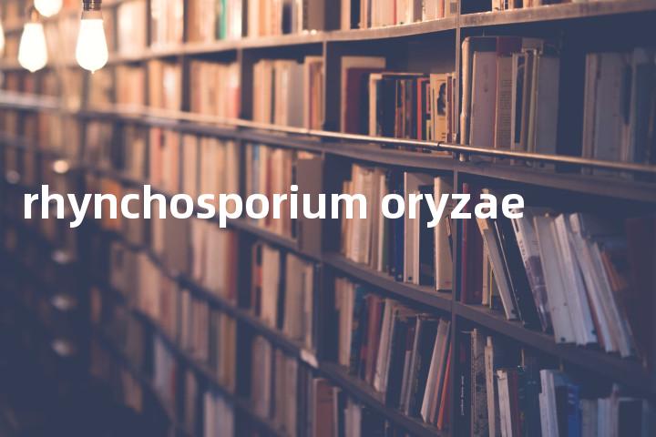 rhynchosporium oryzae单词图解，单词释义场景配图