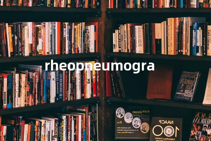 rheopneumogra单词图解，单词释义场景配图