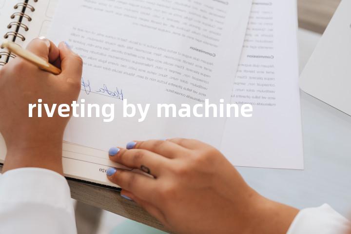 riveting by machine单词图解，单词释义场景配图