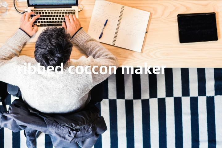 ribbed coccon maker单词图解，单词释义场景配图