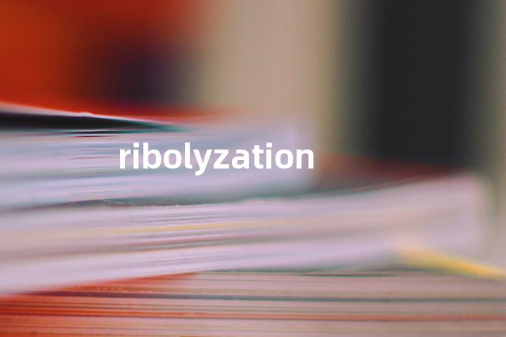 ribolyzation单词图解，单词释义场景配图
