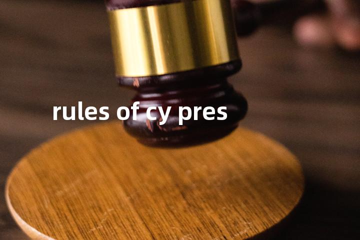 rules of cy pres单词图解，单词释义场景配图