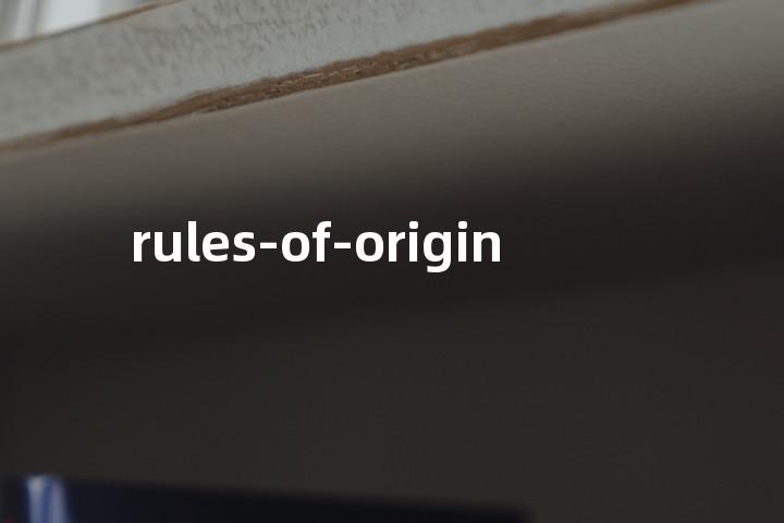 rules-of-origin单词图解，单词释义场景配图
