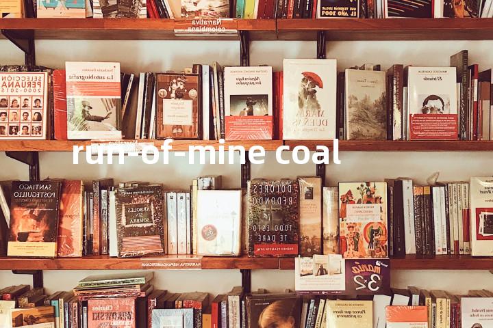 run-of-mine coal单词图解，单词释义场景配图