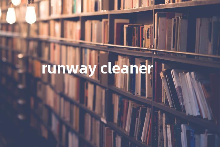 runway cleaner单词图解，单词释义场景配图