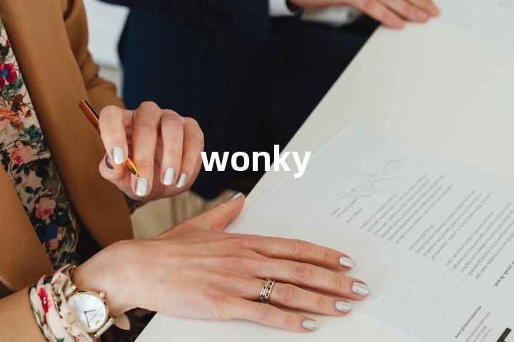 wonky