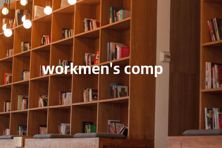 workmen's comp单词图解，单词释义场景配图