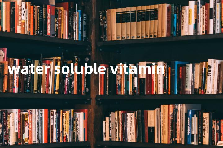 water soluble vitamin单词图解，单词释义场景配图